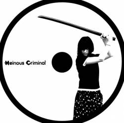 Heinous Criminal : Heinous Criminal